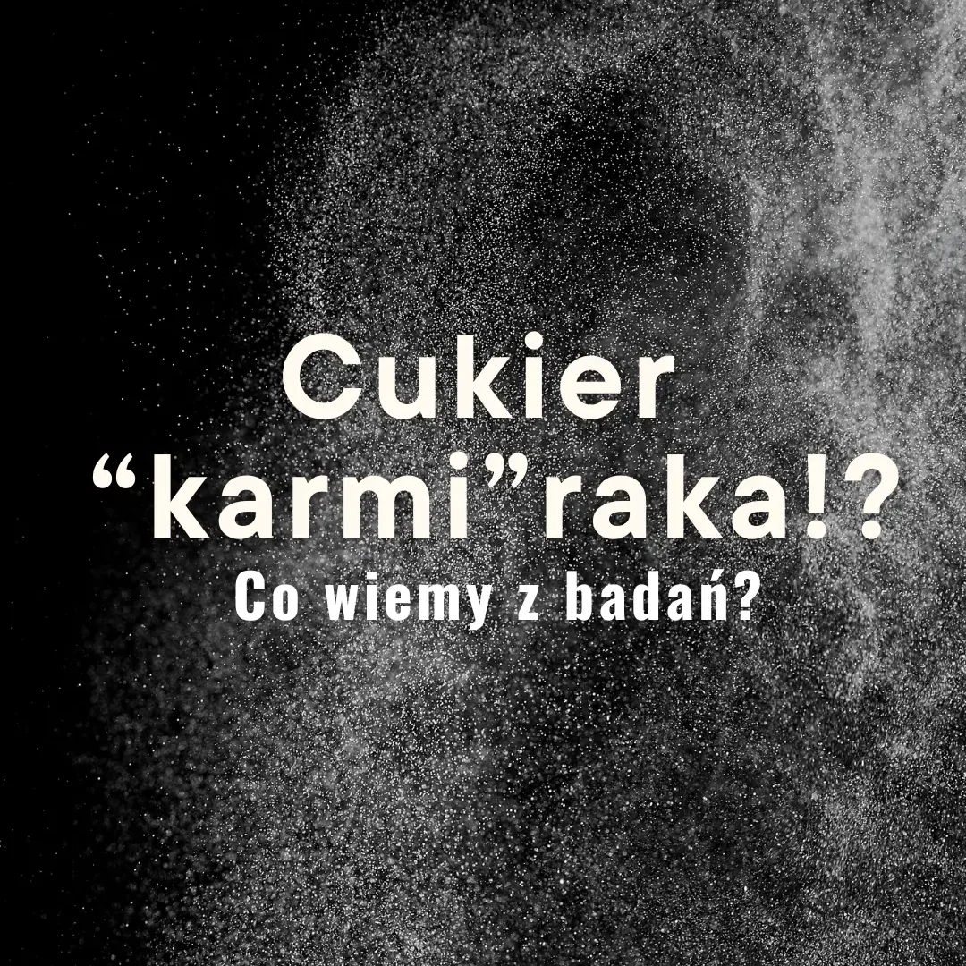 czy cukier karmi raka?